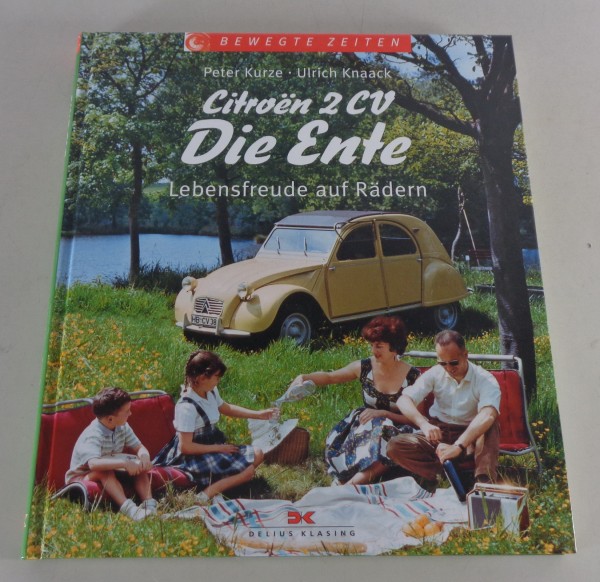 Bildband Bewegte Zeiten Citroën 2CV – Die Ente - Lebensfreude auf Rädern