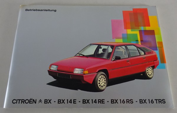 Betriebsanleitung Citroen BX, BX 14 E, BX 14 RE, BX 16 RS, BX 16 TRS Stand 1983