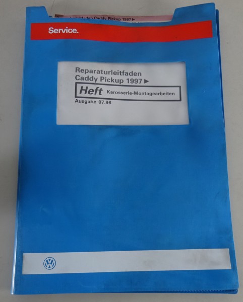 Werkstatthandbuch VW Caddy Pickup ab 97 Karosserie-Montagearbeiten von 07/96