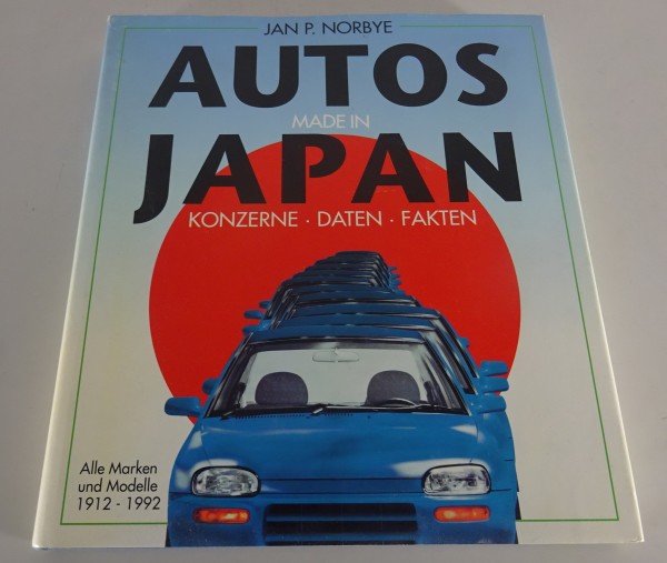 Bildband Autos made in Japan - Konzerne, Daten, Fakten | 1912 - 1992