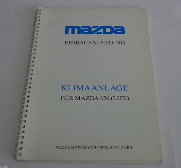 Werkstatthandbuch Einbauanleitung Mazda 626 ( LHD ) Klimaanlage Klima, 09/1989