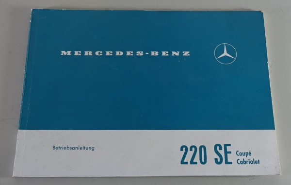 Betriebsanleitung Mercedes Benz W111 220 SE SEb Cabrio + Coupe Stand 1965