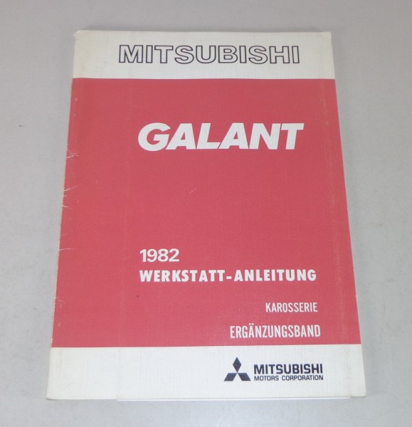 Werkstatthandbuch Mitsubishi Galant A160 Nachtrag Karosserie ab Baujahr 1982