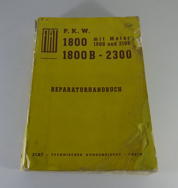 Werkstatthandbuch Fiat 1800 1,8 & 2,1 Liter / 1800 B / 2300 Stand 1962