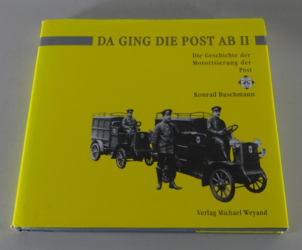 Bildband Da ging die Post ab Band II - Die Geschichte der Motorisierung der Post