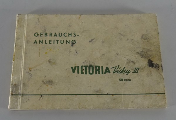 Betriebsanleitung / Handbuch Victoria Vicky III 50ccm Stand 07/1955