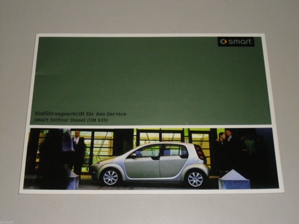 Einführungsschrift für den Service Smart forfour Diesel mit OM639, Stand 2004