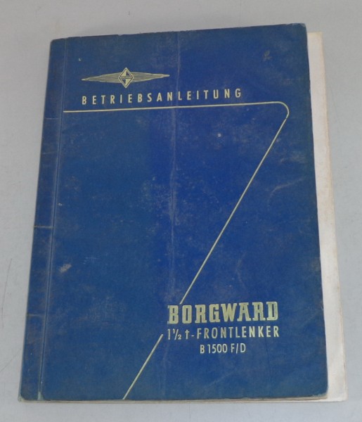 Betriebsanleitung Borgward LKW 1,5t Frontlenker B 1500 F / D Stand 01/1959