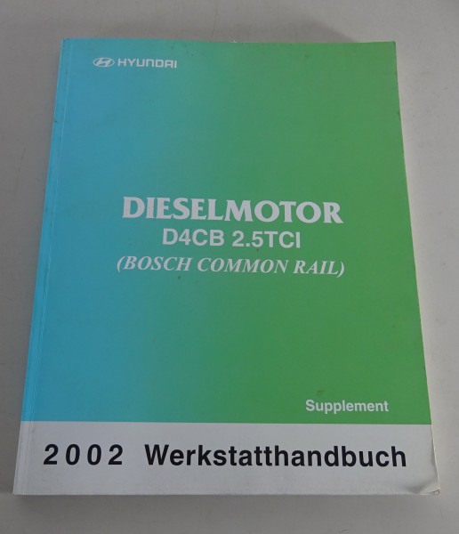 Werkstatthandbuch Nachtrag Hyundai H-1 Diesel Motor D4CB 2,5TCI Common Rail
