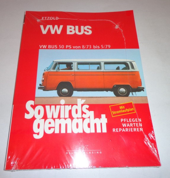 Reparaturanleitung So wird\'s gemacht VW Bus T2 1,6 L 50 PS Baujahr 1973 - 1979