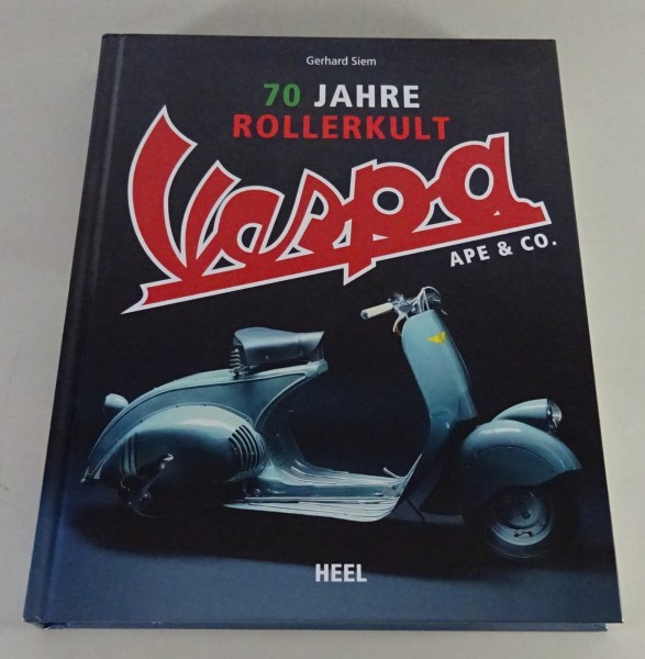 Bildband 70 Jahre Rollerkult - Piaggio Vespa / Ape & Co. - Gerhard Siem, Heel
