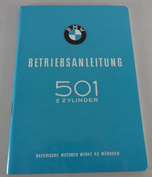 Betriebsanleitung / Handbuch BMW 501 Barockengel Sechszylinder Stand 05/1957