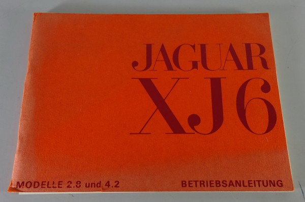 Betriebsanleitung Jaguar XJ 6 Serie 1/I 2.8 / 4.2 Liter von 1972 - Deutsch
