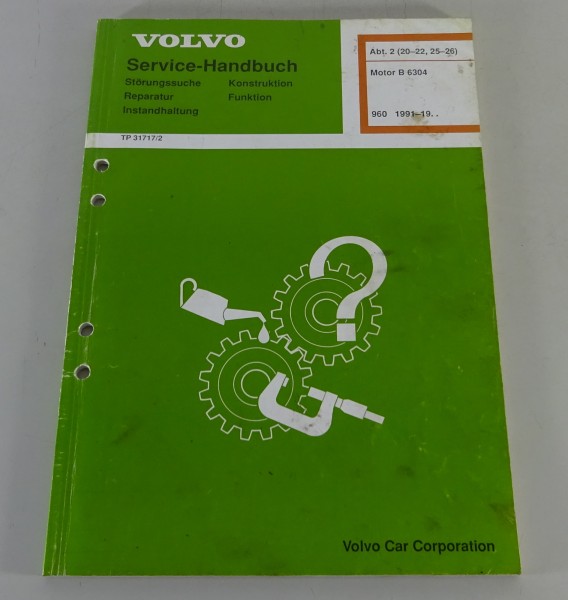 Werkstatthandbuch Volvo 960 Motor B 6304 ab Modelljahr 1991 Stand 05/1991