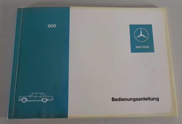 Betriebsanleitung Mercedes-Benz 600 W100 - Der große Mercedes, Stand 12/1971