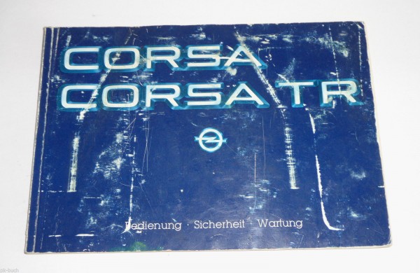 Betriebsanleitung Handbuch Bedienungsanleitung Opel Corsa A / TR Stand 1984