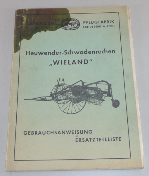 Betriebsanleitung/ Teilekatalog Bayerische Pflugfabrik Heuwender "WIELAND" 1955