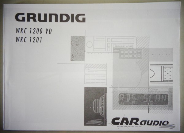 Betriebsanleitung / Handbuch Autoradio / Radio Grundig WKC 1200 VD / WKC 1201