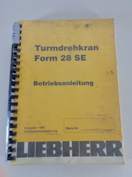 Betriebsanleitung / Handbuch Liebherr Turmdrehkran 28 SE Stand 1998