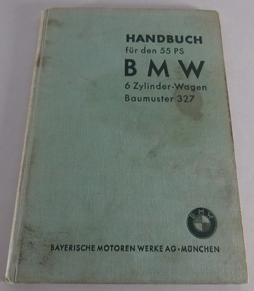 Betriebsanleitung / Handbuch BMW Typ 327 55 PS 6 Zylinder Stand 12/1937