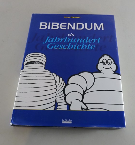 Bibendum Bildband Michelin Reifenwerke - Ein Jahrhundert Geschichte -