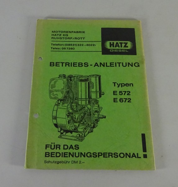 Betriebsanleitung / Handbuch Hatz Dieselmotor E 572 / E 672 Stand 04/1976