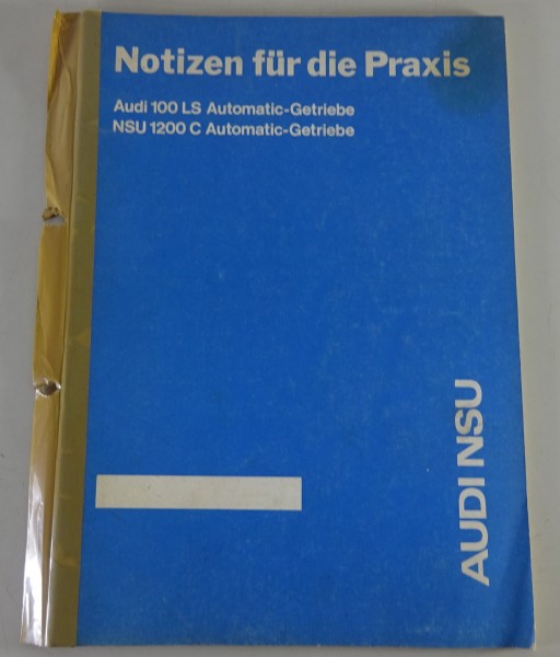 Werkstatthandbuch Audi 100 LS C1 + NSU 1200 C Automatic-Getriebe Stand 04/1970