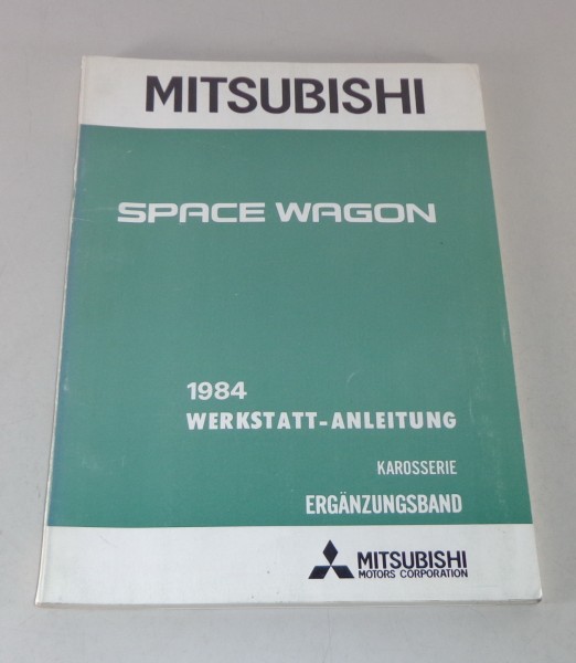 Werkstatthandbuch Mitsubishi Space Wagon Karosserie Modelljahr 1984