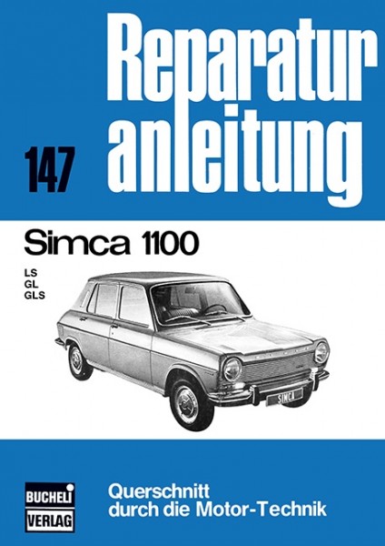 Reparaturanleitung Simca 1100 LS, GL, GLS - Bucheli Band 147