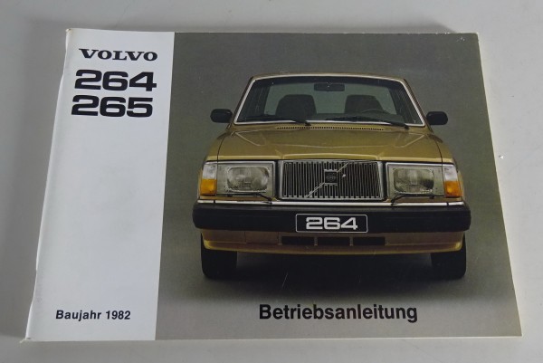 Betriebsanleitung / Handbuch Volvo 264 / 265 Stand 08/1981 Modelljahr 1982