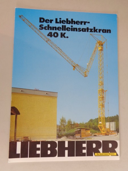 Prospekt / Broschüre Liebherr Der Schnelleinsatzkrane 40 K Stand 10/1984