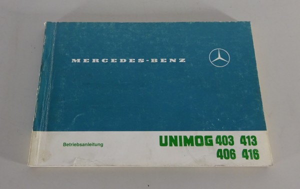 Betriebsanleitung Mercedes-Benz Unimog Typ 403 / 406 / 413 / 416 Stand 10/1984