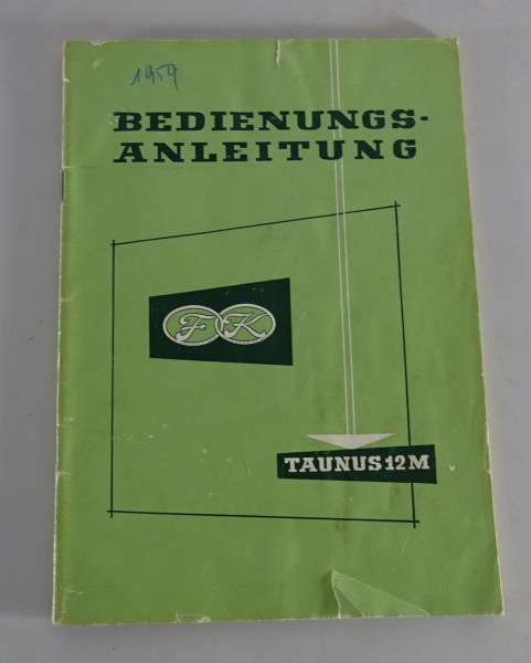 Betriebsanleitung / Handbuch Ford Taunus 12M G13 Weltkugel vo 01/1959