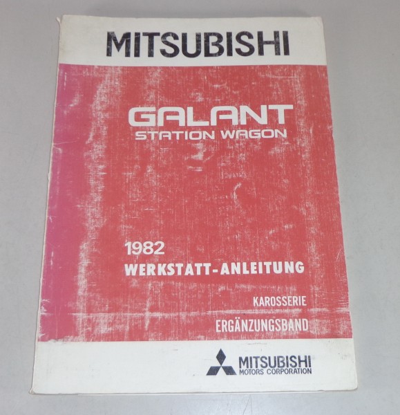 Werkstatthandbuch Mitsubishi Galant Station Wagon A160 Nachtrag Karosserie MJ 82