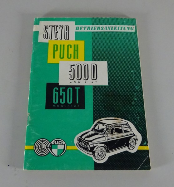 Betriebsanleitung / Handbuch Steyr - Puch (Fiat) 500 D + 650 T Stand 1963