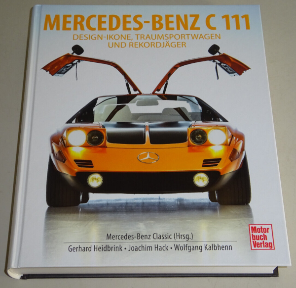 Bildband Mercedes-Benz C111 - Design-Ikone, Traumsportwagen und Rekordjäger