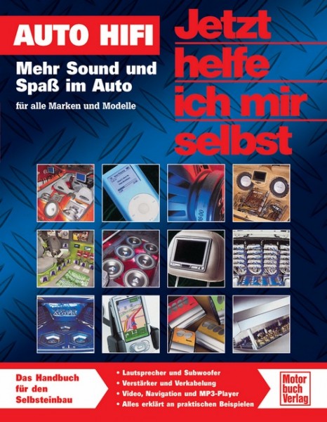 Handbuch Auto Hifi - Mehr Sound und Spaß im Auto - für alle Marken und Modelle