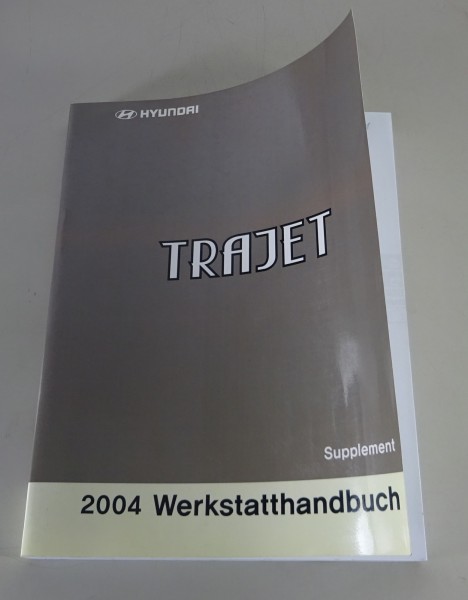 Werkstatthandbuch Hyundai Trajet Typ FO Nachtrag 2004 Baujahre 1999-2004
