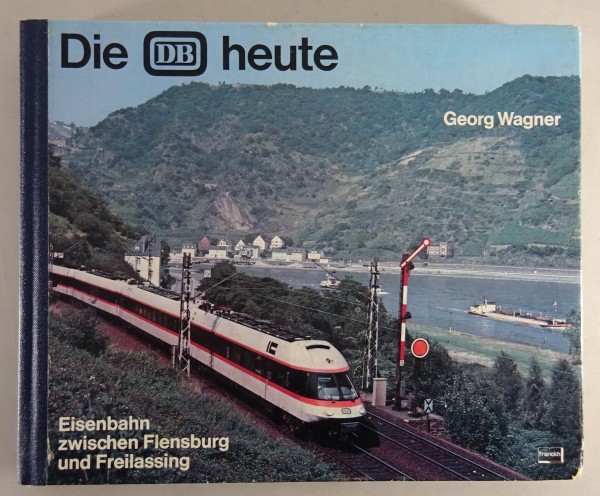Bildband Die Deutsche Bahn Heute | Eisenbahn Flensburg und Freilassing von 1981