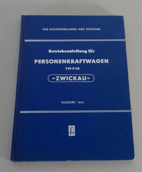 Betriebsanleitung AWZ P 70 Zwickau / P 70 Kombi / P 70 Coupé Stand 09/1957