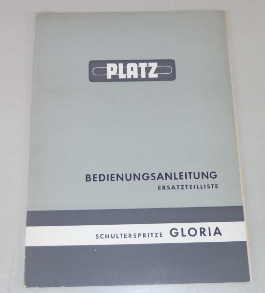 Betriebsanleitung + Teilekatalog Platz Schulterspritze Gloria Stand 09/1964