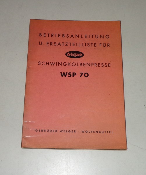 Betriebsanleitung / Teilekatalog Welger Presse WSP 70 Stand 06/1954