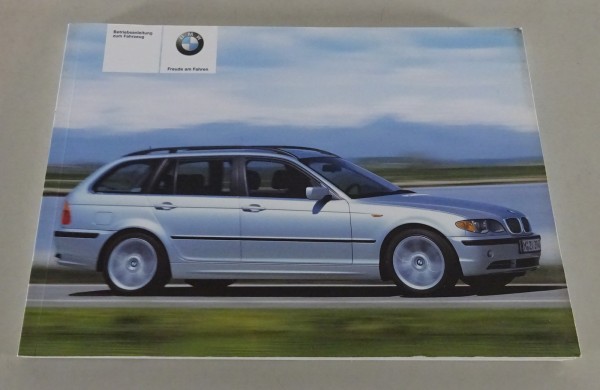 Betriebsanleitung BMW 3er E46 Touring Benzin + Diesel 318i - 330xd Ausgabe 2004