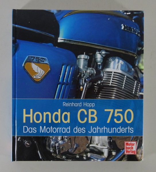 Bildband Motorrad - Reinhard Hopp / Honda CB 750 Das Motorrad des Jahrhunderts