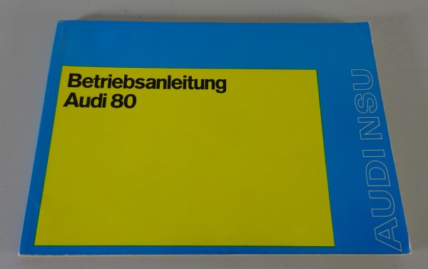 Betriebsanleitung / Handbuch Audi 80 B1 55 PS / 75 PS / 85 PS Stand 10/1974