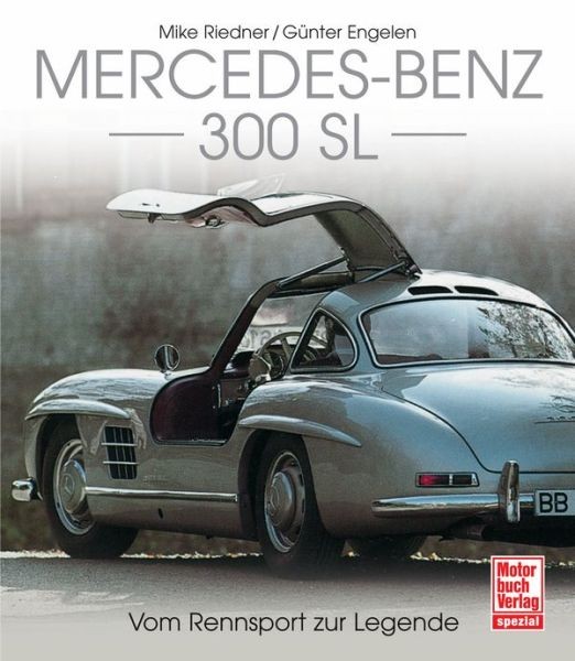 Bildband Mercedes-Benz 300 SL W198 Vom Rennsport zur Legende