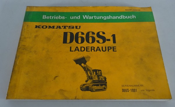 Betriebsanleitung / Wartungshandbuch Komatsu Laderaupe D 66 S-1 Stand 10/1984