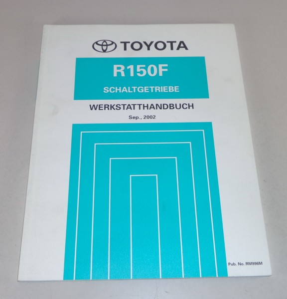 Werkstatthandbuch Toyota Schaltgetriebe R150F Hilux, Land Cruiser Stand 09/2002