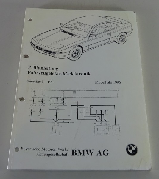 Prüfanleitung Fahrzeugelektrik/ -elektronik BMW 8er E31 (840Ci) Modelljahr 1996