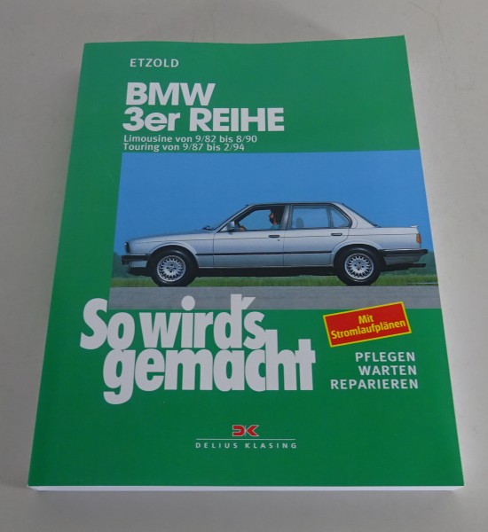 Reparaturanleitung So wird´s gemacht BMW 3er E30 Limousine & Touring ab 1982